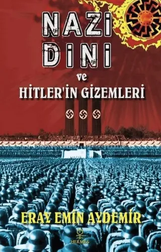Nazi Dini ve Hitler'in Gizemleri