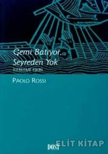 Gemi Batıyor, Seyreden Yok İlerleme Fikri