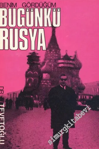Benim Gördüğüm Bugünkü Rusya