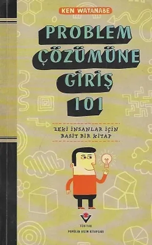 Problem Çözümüne Giriş 101 - Zeki İnsanlar İçin Basit Bir Kitap