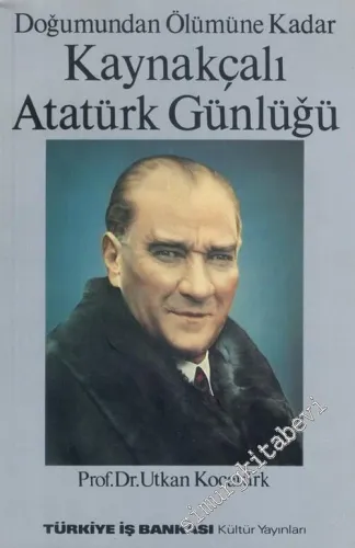 Doğumundan Ölümüne Kadar Kaynakçalı Atatürk Günlüğü -        1992