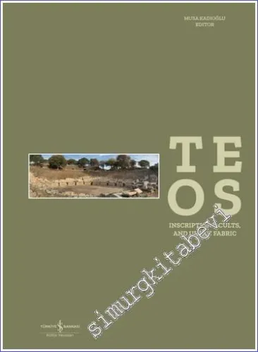 Teos : Inscriptions, Cults and Urban Fabric -