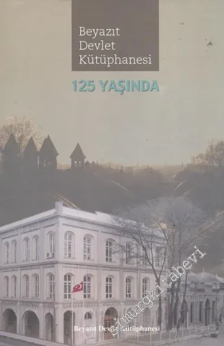 Beyazıt Devlet Kütüphanesi 125 Yaşında -