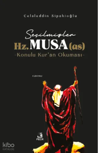 Seçilmişler Hz. Musa (as) Celaleddin Sipahioğlu