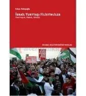 İsrail Yurttaşı Filistinliler: Yurttaşlık, Kimlik, Siyaset