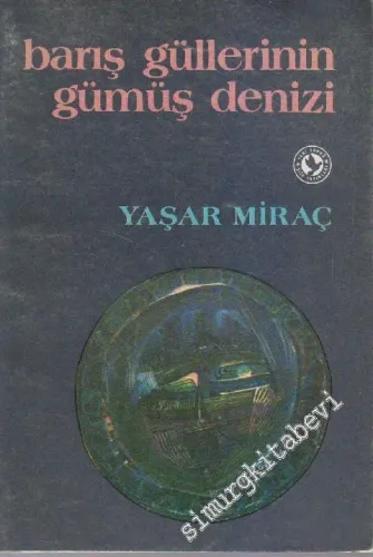 Barış Güllerinin Gümüş Denizi