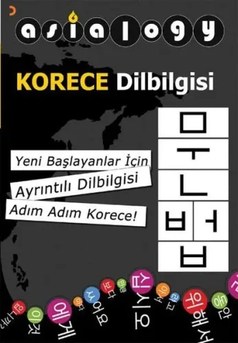 Asialogy Korece Dilbilgisi; Yeni Başlayanlar için Ayrıntılı Dilbilgisi Adım Adım Korece!