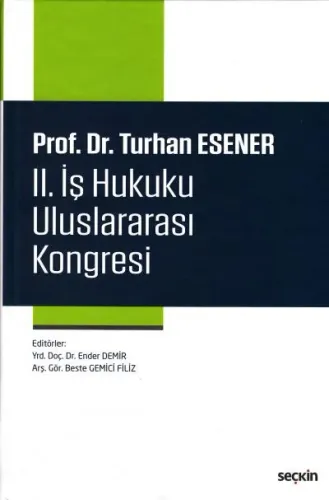 Prof. Dr. Turhan Esener II. İş Hukuku Uluslararası Kongresi