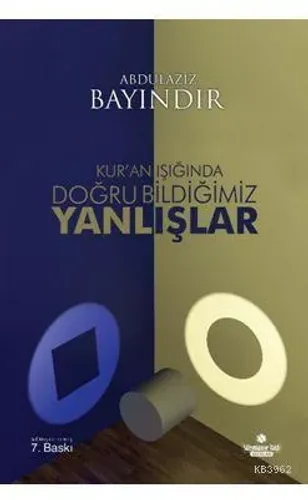 Kur'an Işığında Doğru Bildiğimiz Yanlışlar