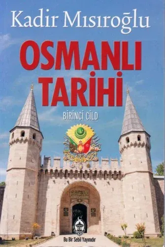 Osmanlı Tarihi 1. Cilt  | Kadir Mısıroğlu