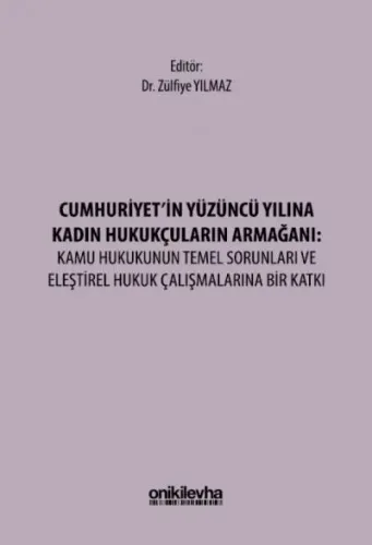 Cumhuriyet'in Yüzüncü Yılına Kadın Hukukçuların Armağanı