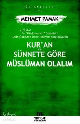 Kur'an ve Sünnete Göre Müslüman Olalım