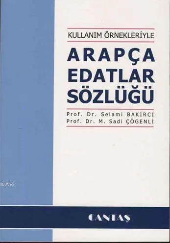 Kullanım Örnekleriyle Arapça Edatlar Sözlüğü