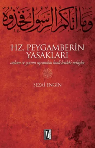 Hz. Peygamberin Yasakları; Anlam ve Yorum Açısından Hadislerdeki Nehiyler