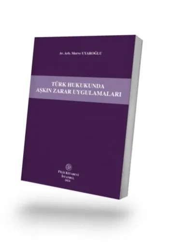 Türk Hukukunda Aşkın Zarar Uygulamaları