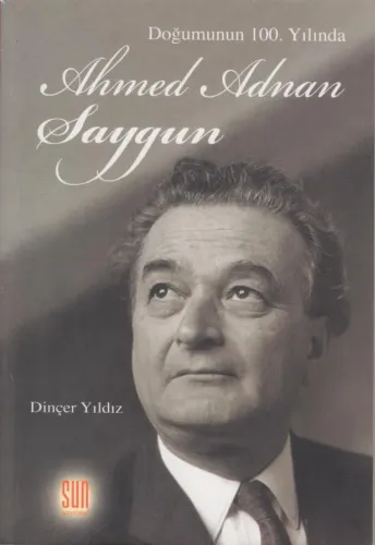 Doğumunun 100. Yılında Ahmed Adnan Saygun
