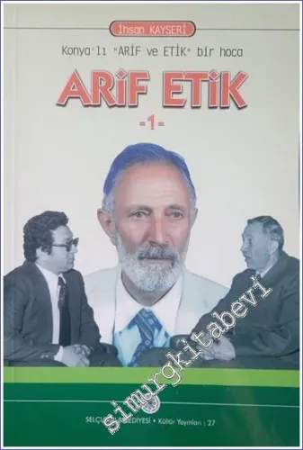 Arif Etik 1 - Konyalı Arif ve Etik Bir Hoca