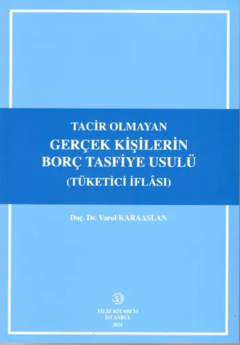 Tacir Olmayan Gerçek Kişilerin Borç Tasfiye Usulü (Tüketici İflası)