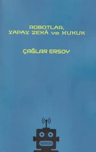 Robotlar, Yapay Zeka ve Hukuk