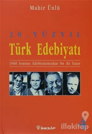 20. Yüzyıl Türk Edebiyatı 4 1960 Sonrası Edebiyatımızdan On İki Yazar
