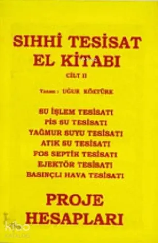 Sıhhı Tesisat El Kitabı Cilt 2 Proje Hesapları Uğur Köktürk