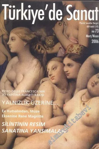 Türkiye'de Sanat - Plastik Sanatlar Dergisi - Sayı: 73, Mart - Nisan 2006       2006