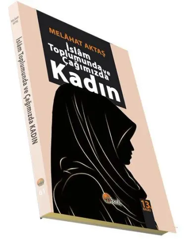 İslam Toplumunda ve Çağımızda Kadın