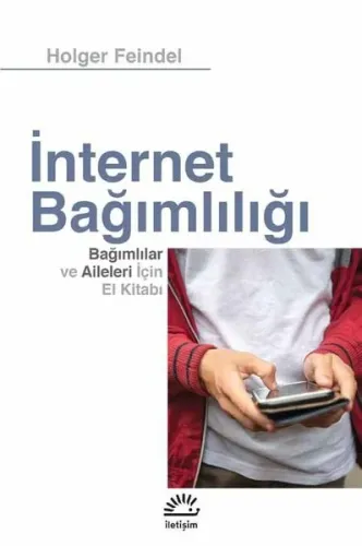 İnternet Bağımlılığı; Bağımlılar ve Aileleri için El Kitabı