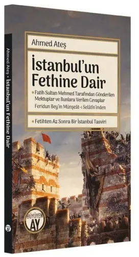 İstanbul'un Fethine Dair;Fatih Sultan Mehmed Tarafından Gönderilen Mektuplar ve Bunlara Verilen Cevaplar