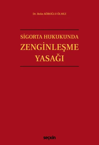 Sigorta Hukukunda Zenginleşme Yasağı