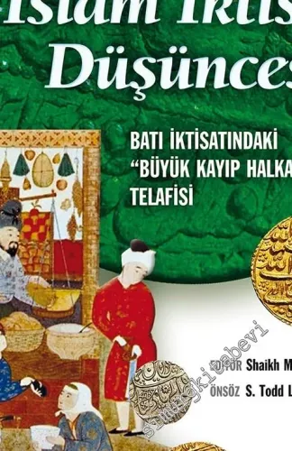 Orta Çağ İslam İktisat Düşüncesi: Batı İktisatındaki "Büyük Kayıp Halka"nın Telafisi -