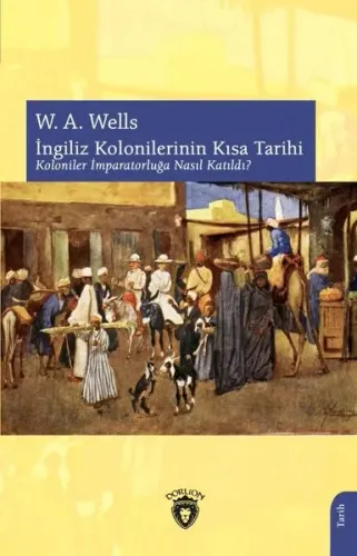 İngiliz Kolonilerinin Kısa Tarihi Koloniler İmparatorluğa Nasıl Katıldı?