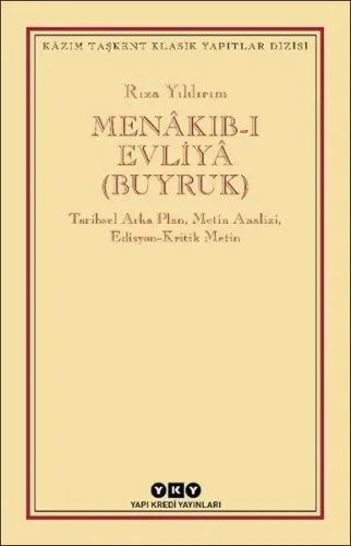 Menakıb-ı Evliya (Buyruk); Tarihsel Arka Plan, Metin Analizi, Edisyon - Kritik Metin