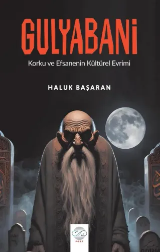 GULYABANİ -Korku ve Efsanenin Kültürel Evreni-