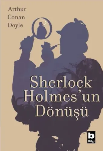 Sherlock Holmesun Dönüşü Sir Arthur Conan Doyle Bilgi Yayınevi 9789752209459