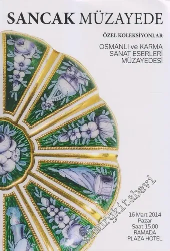 Sancak Müzayede Özel Koleksiyonlar, Osmanlı ve Karma Sanat Eserleri Müzayedesi (16 Mart 2014) -