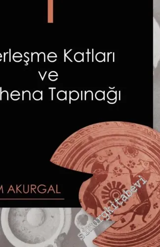 Eski İzmir 1. Yerleşme Katları ve Athena Tapınağı CİLTLİ -        2020