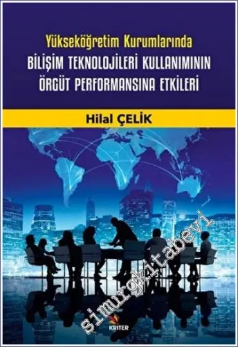 Yükseköğretim Kurumlarında Bilişim Teknolojileri Kullanımının Örgüt Performansına Etkileri -         2023
