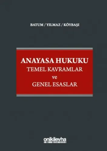 Anayasa Hukuku - Temel Kavramlar ve Genel Esaslar