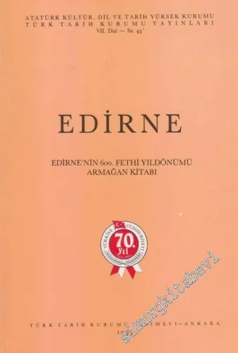 Edirne - Edirne'nin 600. Fetih Yıldönümü Armağan Kitabı -        1993