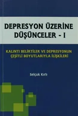 Depresyon Üzerine Düşünceler - 1