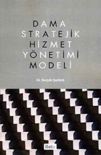 Dama Stratejik Hizmet Yönetimi Modeli