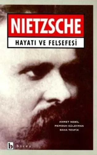 Nietzsche; Hayatı ve Fesefesi