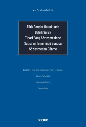 Türk Borçlar Hukukunda Belirli Süreli Ticari Satış Sözleşmesinde Satıcının Temerrüdü Sonucu Sözleşmeden Dönme