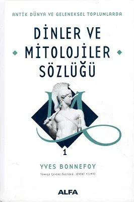 Dinler Mitolojiler Sözlüğü 1 (Ciltli) Antik Dünya ve Geleneksel Toplumlarda