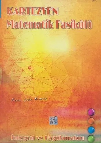 Kartezyen Matematik Fasikülü İntegral ve Uygulamaları