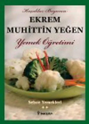 Kuşaklar Boyunca Ekrem Muhittin Yeğen - Yemek Öğretimi 2 (Ciltli)