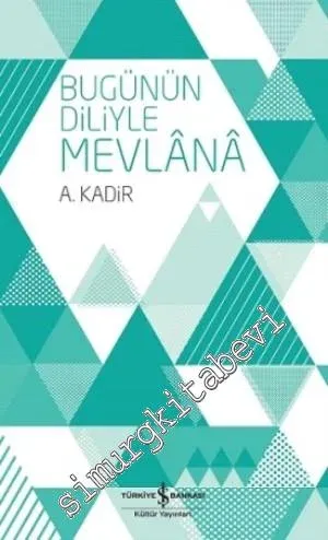 Bugünün Diliyle Mevlana