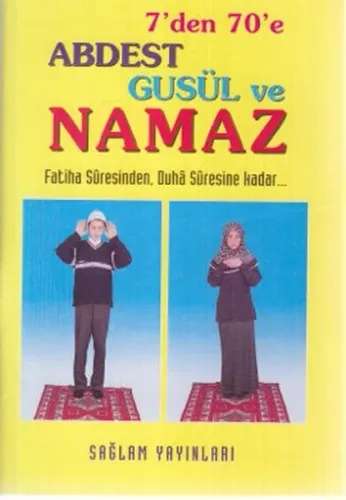 7'den 70'e| Abdest, Gusül ve Namaz; kod-012 (kuşe,Cep Boy)