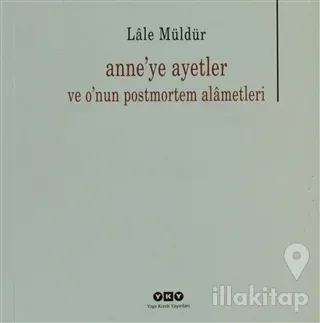 Anne'ye Ayetler ve o'nun postmortem alâmetleri